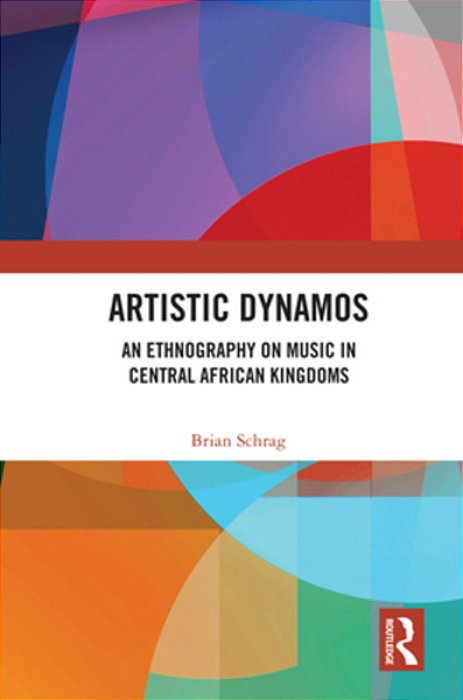 Artistic Dynamos: An Ethnography On Music In Central African Kingdoms-..
