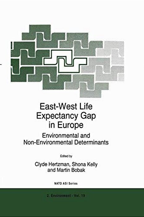 East-West Life Expectancy Gap In Europe: Environmental And Non-Environmental Determinants-..