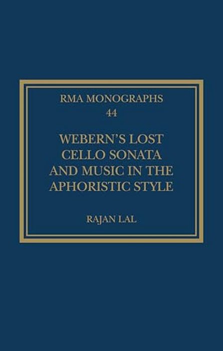 Webern's Lost Cello Sonata And Music In The Aphoristic Style-..
