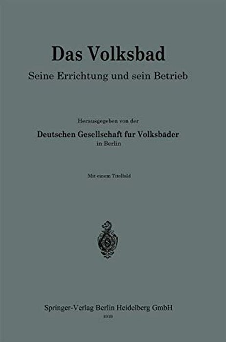 Das Volksbad: Seine Errichtung Und Sein Betrieb-..