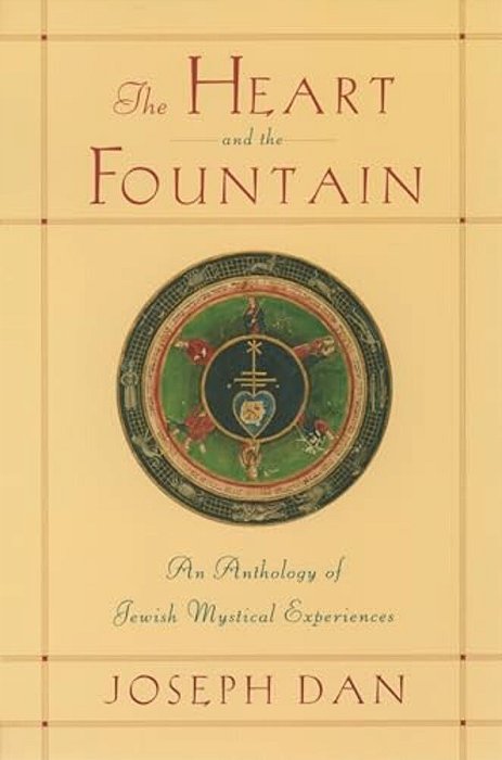 The Heart And The Fountain: An Anthology Of Jewish Mystical Experiences-..