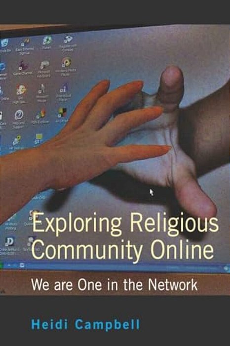 Exploring Religious Community Online: We Are One In The Network-..
