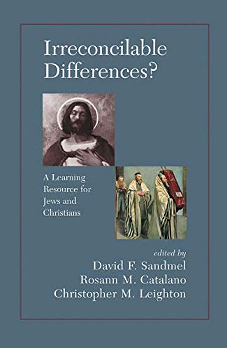 Irreconcilable Differences? A Learning Resource For Jews And Christians-..