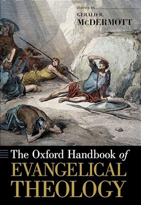The Oxford Handbook Of Evangelical Theology-..