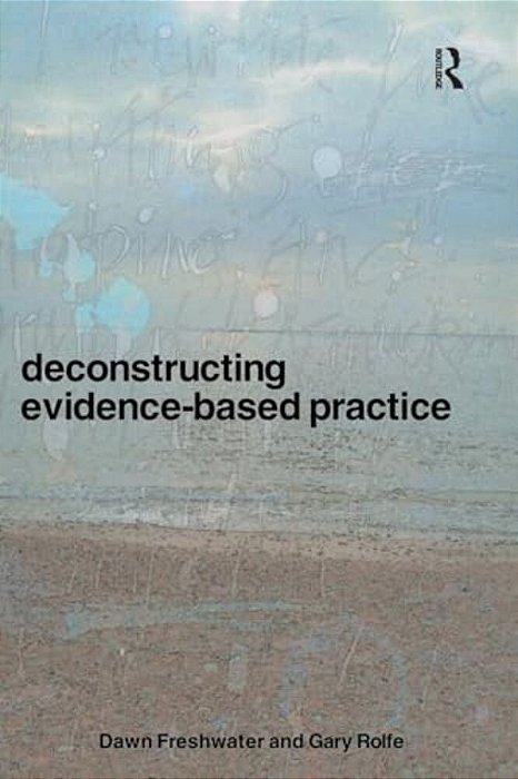 Deconstructing Evidence-Based Practice-..