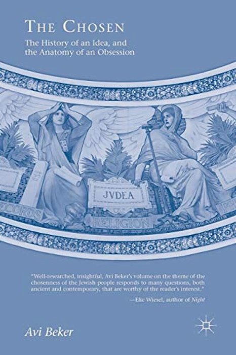 The Chosen: The History Of An Idea, The Anatomy Of An Obsession-..