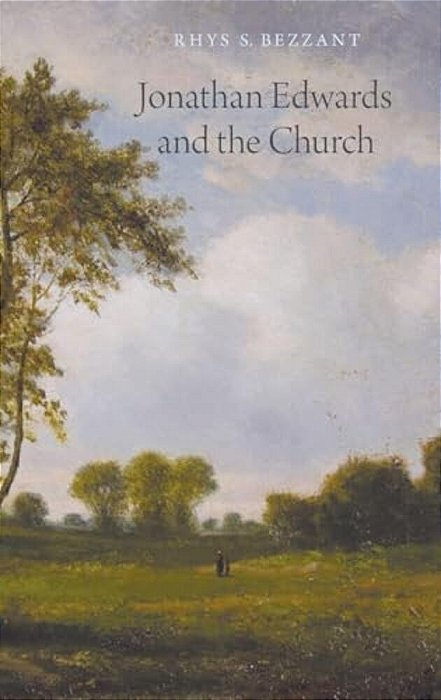 Jonathan Edwards And The Church-..
