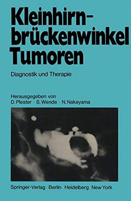 Kleinhirnbrückenwinkel-Tumoren: Diagnostik Und Therapie-..