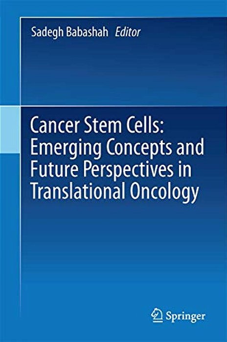 Cancer Stem Cells: Emerging Concepts And Future Perspectives In Translational Oncology-..