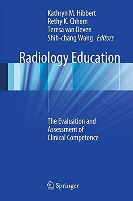 Radiology Education: The Evaluation And Assessment Of Clinical Competence-..