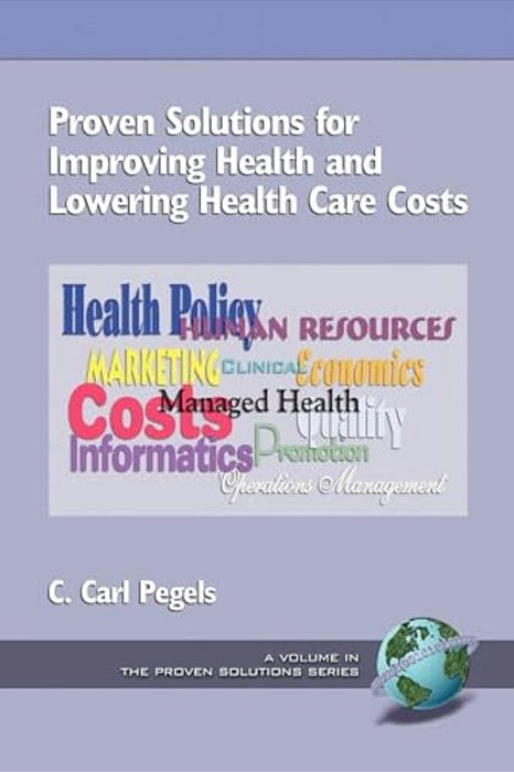 Proven Solutions For Improving Health And Lowering Health Care Costs (Hc)-..