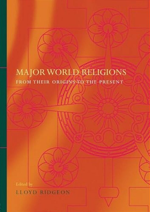 Major World Religions: From Their Origins To The Present-..