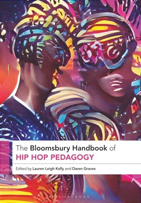 The Bloomsbury Handbook Of Hip Hop Pedagogy-..