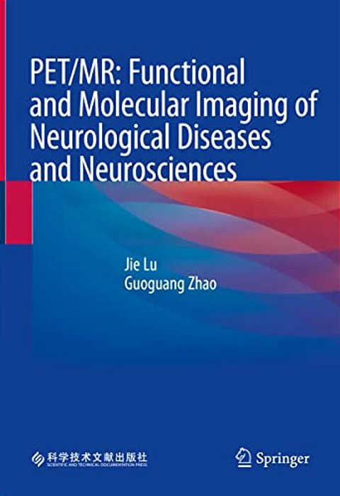 Pet/Mr: Functional And Molecular Imaging Of Neurological Diseases And Neurosciences-..