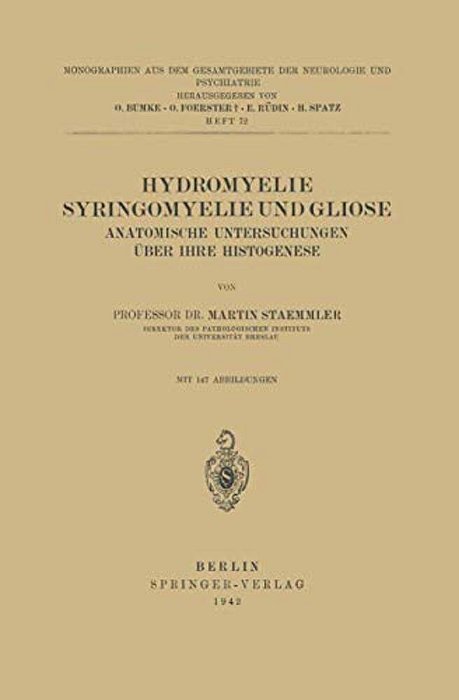 Hydromyelie Syringomyelie Und Gliose: Anatomische Untersuchungen Über Ihre Histogenese Heft 72-..