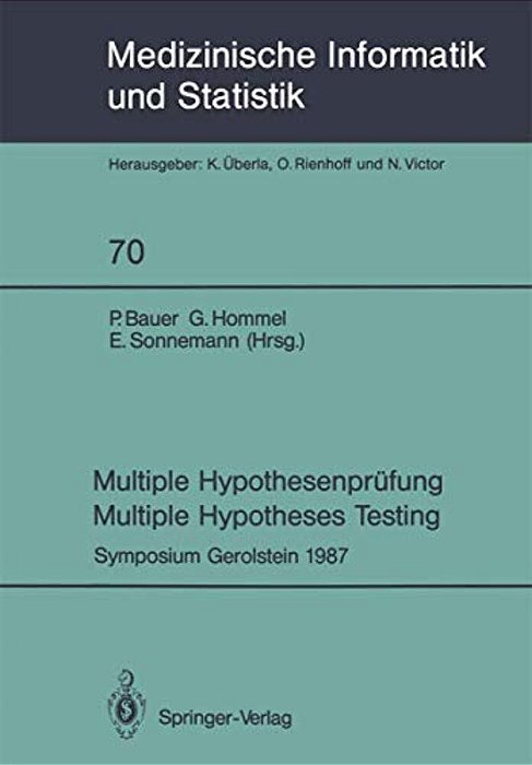 Multiple Hypothesenprüfung/Multiple Hypotheses Testing: Symposium, 6. Und 7. November 1987-..