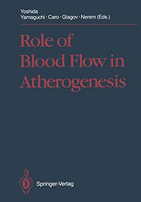 Role Of Blood Flow In Atherogenesis: Proceedings Of The International Symposium, Hyogo, October 1987-..