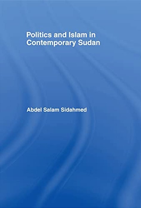 Politics And Islam In Contemporary Sudan-..
