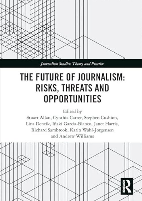 The Future Of Journalism: Risks, Threats And Opportunities-..