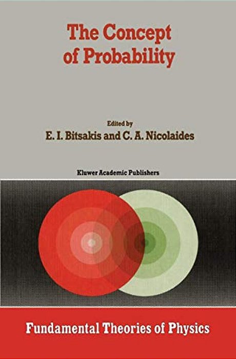 The Concept Of Probability: Proceedings Of The Delphi Conference, October 1987, Delphi, Greece-..