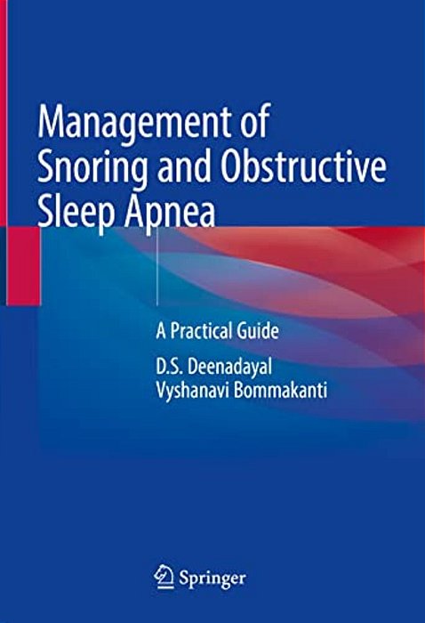 Management Of Snoring And Obstructive Sleep Apnea: A Practical Guide-..