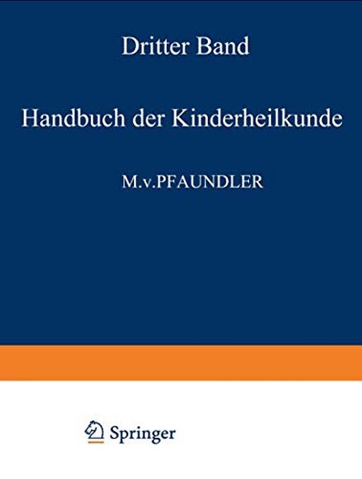 Handbuch Der Kinderheilkunde: Ein Buch Für Den Praktischen Arzt Dritter Band-..