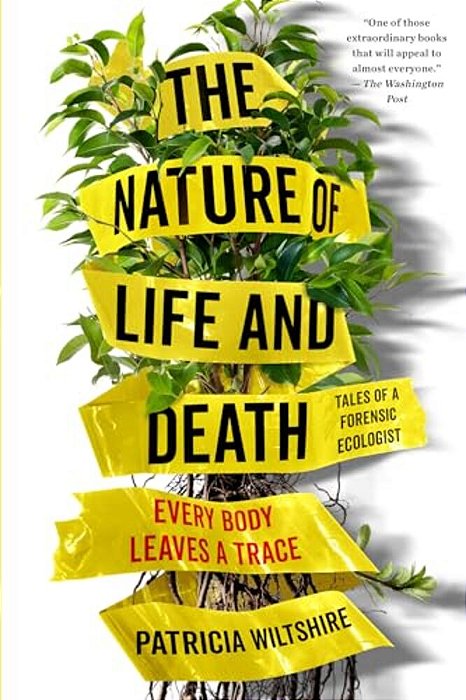 The Nature Of Life And Death: Every Body Leaves A Trace-..