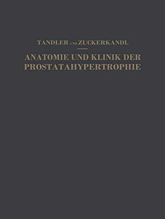 Studien Zur Anatomie Und Klinik Der Prostatahypertrophie-..