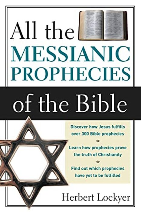 All The Messianic Prophecies Of The Bible-..
