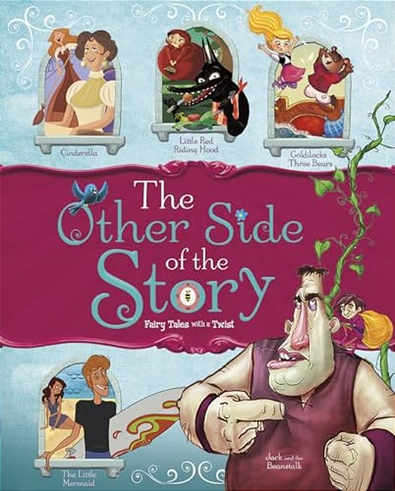 The Other Side Of The Story: Fairy Tales With A Twist-..