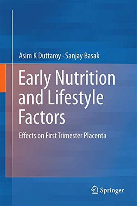 Early Nutrition And Lifestyle Factors: Effects On First Trimester Placenta-..