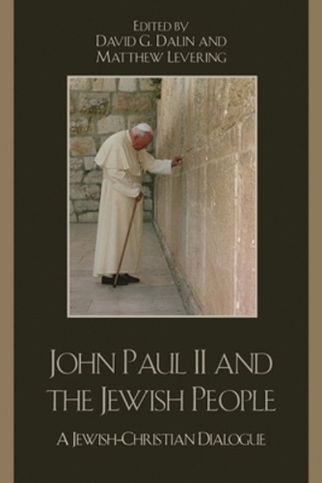 John Paul II And The Jewish People: A Jewish-Christian Dialogue-..