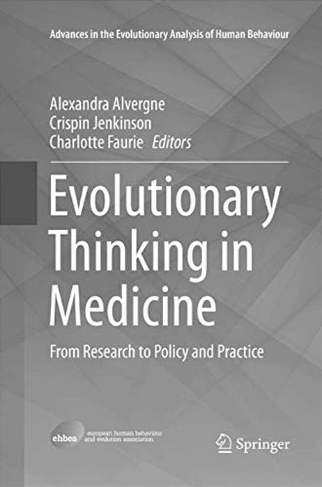 Evolutionary Thinking In Medicine: From Research To Policy And Practice-..