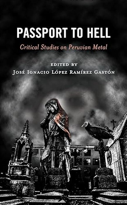 Passport To Hell: Critical Studies On Peruvian Metal-..