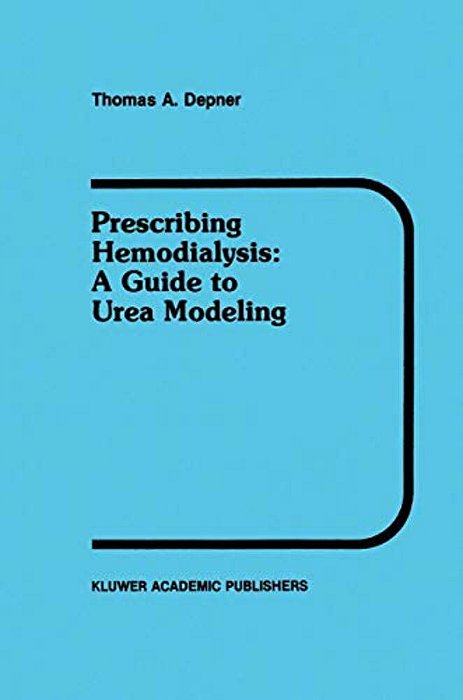 Prescribing Hemodialysis: A Guide To Urea Modeling-..