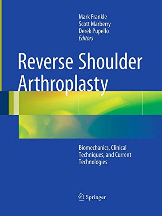 Reverse Shoulder Arthroplasty: Clinical Techniques And Devices-..