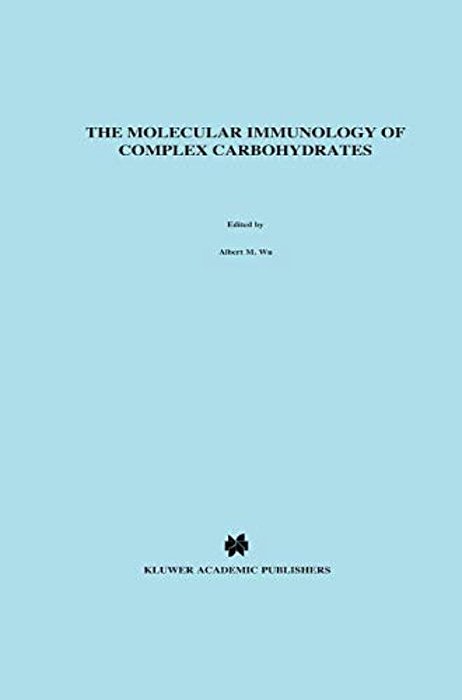 The Molecular Immunology Of Complex Carbohydrates-..