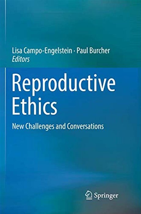 Reproductive Ethics: New Challenges And Conversations-..