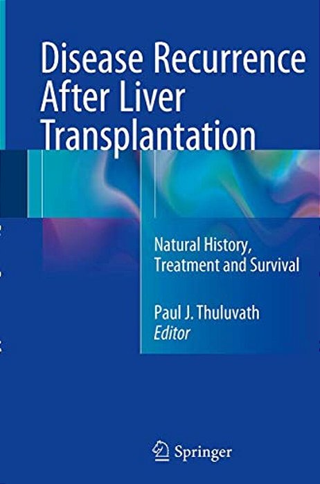 Disease Recurrence After Liver Transplantation: Natural History, Treatment And Survival-..