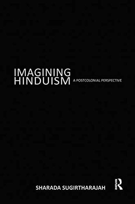 Imagining Hinduism: A Postcolonial Perspective-..