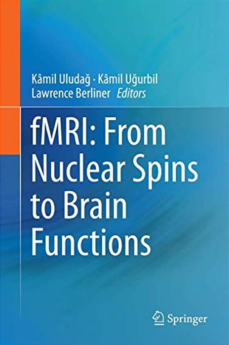 Fmri: From Nuclear Spins To Brain Functions-..