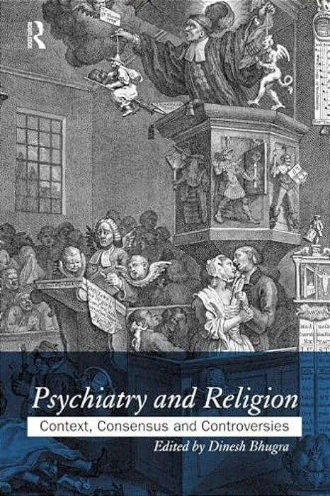 Psychiatry And Religion: Context, Consensus And Controversies-..