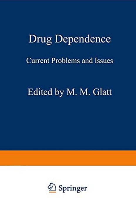 Drug Dependence: Current Problems And Issues-..