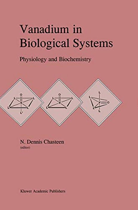 Vanadium In Biological Systems: Physiology And Biochemistry-..
