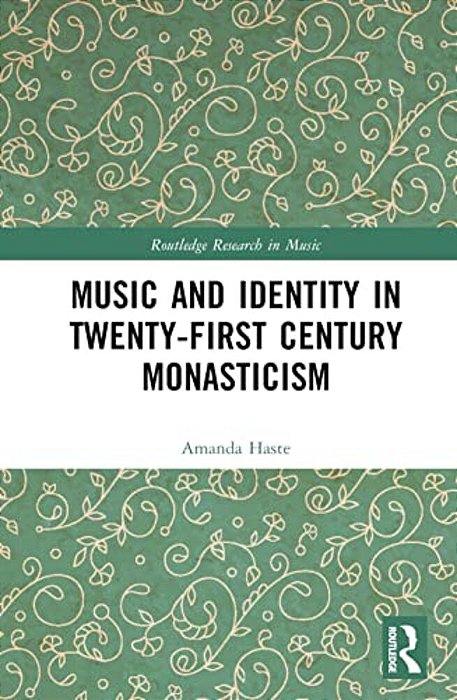 Music And Identity In Twenty-First-century Monasticism-..
