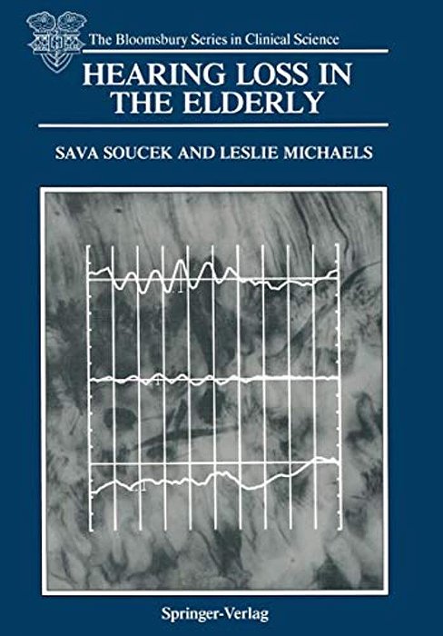 Hearing Loss In The Elderly: Audiometric, Electrophysiological And Histopathological Aspects-..