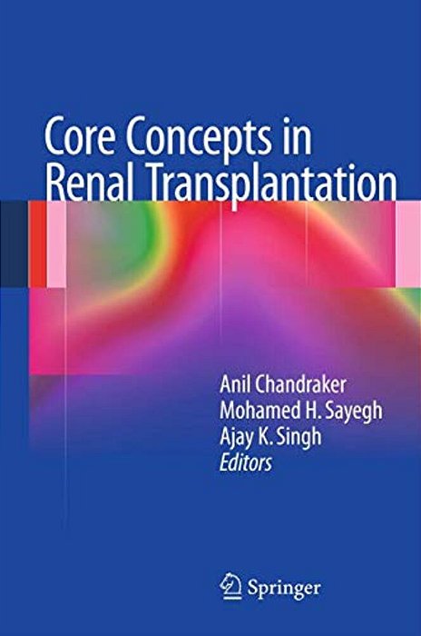 Core Concepts In Renal Transplantation-..