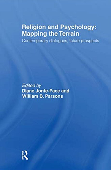 Religion And Psychology: Mapping The Terrain-..