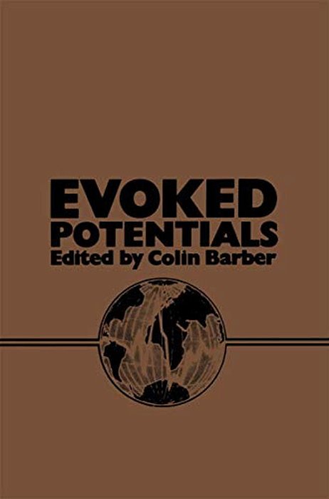 Evoked Potentials: Proceedings Of An International Evoked Potentials Symposium Held In Nottingham, England-..
