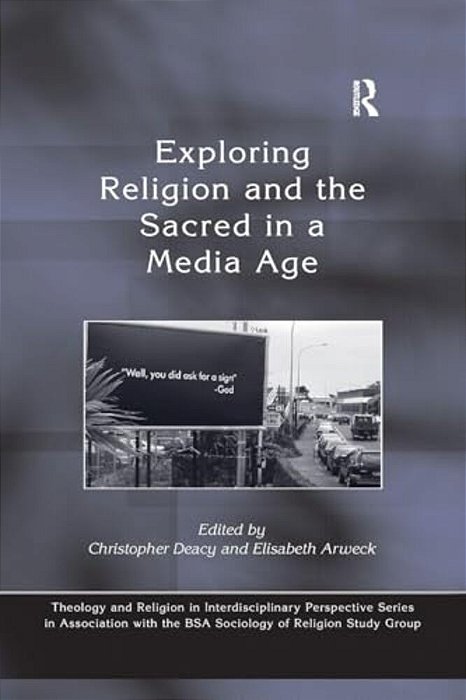 Exploring Religion And The Sacred In A Media Age-..